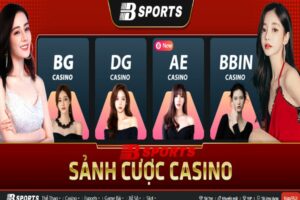 4 sảnh cược casino của Bsports 