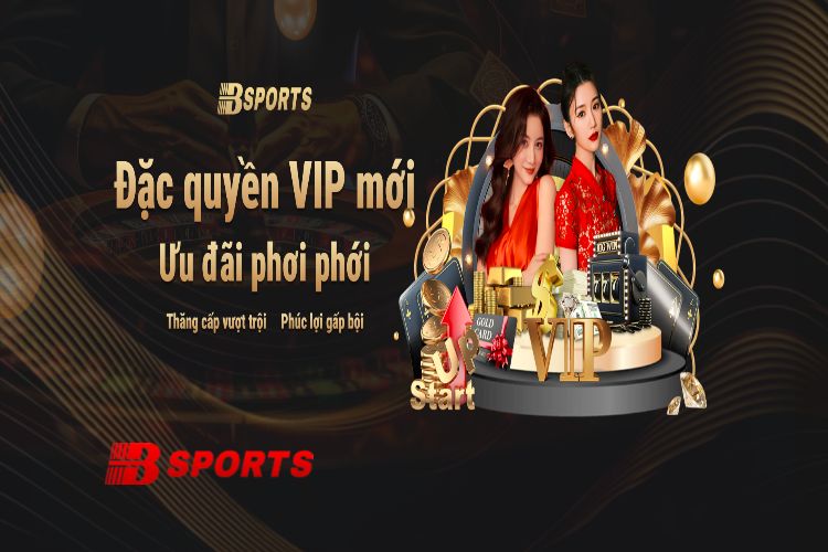 Bsport đem tới nhiều đặc quyền cho khách hàng