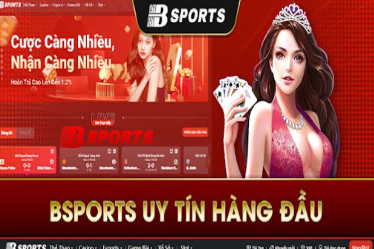 Cược càng nhiều càng được Bsports thưởng thêm