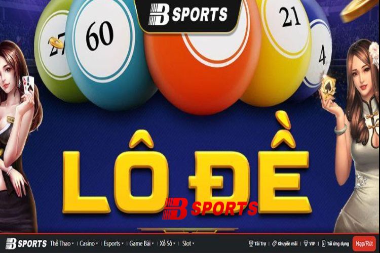 Lô đề tại Bsports có tỷ lệ trả thưởng rất cao