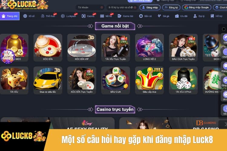 Một số câu hỏi hay gặp khi đăng nhập Luck8