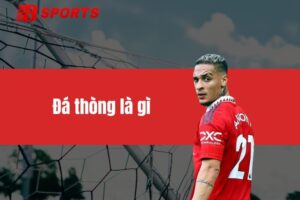 Đá Thòng Là Gì? Thông Tin Hậu Vệ Ở Vị Trí Đặc Biệt Này?